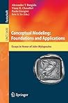 Conceptual Modeling: Foundations and Applications: Essays in Honor of John Mylopoulos (Lecture Notes in Computer Science, 5600)