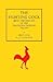 The Fighting Cock: Being th...