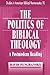 The Politics of Biblical Th...