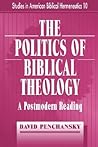 The Politics of Biblical Theology: A Postmodern Reading (STUDIES IN AMERICAN BIBLICAL HERMENEUTICS)