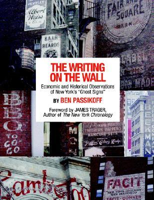 The Writing On The Wall: Economic and Historical Observations of New York's "Ghost Signs" (Paperback)