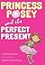 Princess Posey and the Perfect Present (Princess Posey, First Grader)