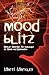 Mood Blitz: Bipolar Disorder: An Onslaught of Mania and Depression