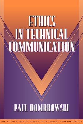 Ethics in Technical Communication (Part of the Allyn & Bacon Series in Technical Communication)
