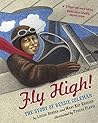 Fly High!: The Story of Bessie Coleman