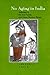 No Aging in India: Alzheimer's, The Bad Family, and Other Modern Things