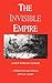 The Invisible Empire: A Con...