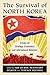 The Survival of North Korea: Essays on Strategy, Economics and International Relations