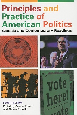 Principles and Practice of American Politics: Classic and Contemporary Readings (Paperback)