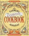 The Old Farmer's Almanac Everyday Cookbook: A Comprehensive Collection with 400+ Tested Recipes and Contest-Winning Dishes The Old Farmer's Almanac Everyday Cookbook: A Comprehensive Collection with 400+ Tested Recipes and Contest-Winning Dishes