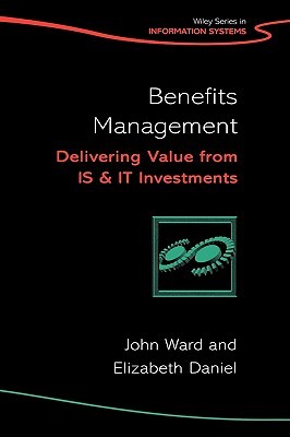 Benefits Management: Delivering Value from IS and IT Investments (Hardcover)