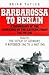Barbarossa to Berlin Volume...