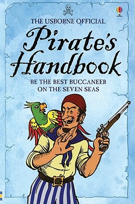 The Usborne Official Pirate's Handbook (Handbooks)