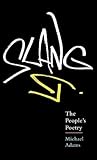 Slang: The People's Poetry Slang: The People's Poetry