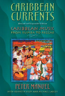 Caribbean Currents: Caribbean Music from Rumba to Reggae, Revised Edition (Paperback)