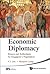 Economic Diplomacy: Essays and Reflections by Singapore's Negotiators