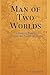 Man of Two Worlds