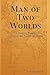 Man of Two Worlds