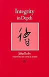 Integrity in Depth (Carolyn and Ernest Fay Series in Analytical Psychology) Integrity in Depth (Carolyn and Ernest Fay Series in Analytical Psychology)