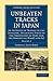 Unbeaten Tracks in Japan: Volume 2: An Account of Travels in the Interior, Including Visits to the Aborigines of Yezo and the Shrines of Nikkô and Isé ... Collection - Travel and Exploration in Asia)