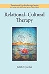 Relational-Cultural Therapy by Judith V. Jordan