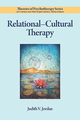 Relational-Cultural Therapy (Theories of Psychotherapy)