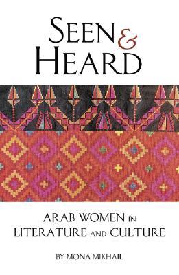 Seen and Heard: A Century of Arab Women in Literature and Culture (Paperback)