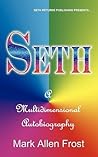 Seth - A Multidimensional Autobiography Seth - A Multidimensional Autobiography