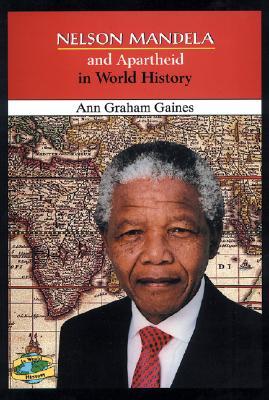 Nelson Mandela and Apartheid in World History (Library Binding)