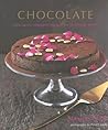 Chocolate: Deliciously Indulgent Recipes for Chocolate Lovers