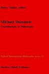 Michael Dummett: Contributions to Philosophy (Nijhoff International Philosophy Series, 25)