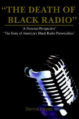 ýThe Death of Black Radioý: ýThe Story of Americaýs Black Radio Personalitiesý (Paperback)
