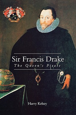 Sir Francis Drake: The Queen's Pirate