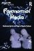 Paranormal Media: Audiences, Spirits and Magic in Popular Culture