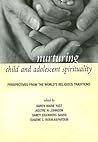 Nurturing Child and Adolescent Spirituality: Perspectives from the World's Religious Traditions