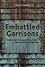 Embattled Garrisons: Compar...