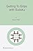 Getting To Grips With Sudoku by Steven Wright