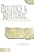 Politics and Rhetoric in the Corinthian Epistles by L.L. Welborn