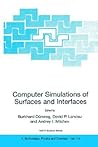 Computer Simulations of Surfaces and Interfaces (NATO Science Series II: Mathematics, Physics and Chemistry, 114) Computer Simulations of Surfaces and Interfaces (NATO Science Series II: Mathematics, Physics and Chemistry, 114)