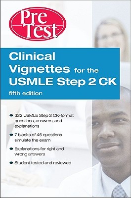 Clinical Vignettes for the USMLE Step 2 CK PreTest Self-Assessment & Review, 5th edition (Paperback)