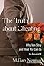The Truth about Cheating: W...