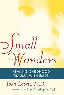 Small Wonders: Healing Childhood Trauma with EMDR