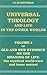 Universal Theology & Life in the Other Worlds (Old and New Evidence on the Meaning of Life: the Mystical World-view and Inner Conflict, 3)