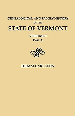 Genealogical and Family History of the State of Vermont. Volume I, Part A (Paperback)