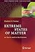 Extreme States of Matter: on Earth and in the Cosmos (The Frontiers Collection)