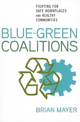 Blue-Green Coalitions: Fighting for Safe Workplaces and Healthy Communities (Paperback)