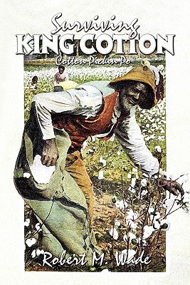 Surviving King Cotton: Cotton Pickin Po