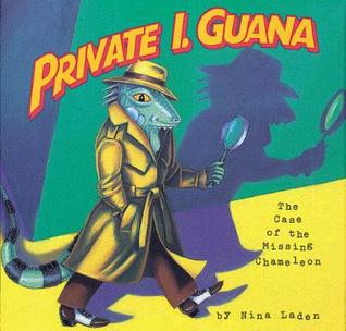 Private I. Guana: The Case of the Missing Chameleon (Paperback)
