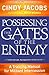 Possessing the Gates of the Enemy: A Training Manual for Militant Intercession
