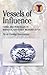Vessels of Influence: China and the Birth of Porcelain in Medieval and Early Modern Japan (Debates in Archaeology)